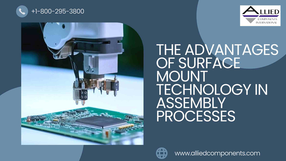 The Advantages of Surface Mount Technology (SMT) in Assembly Processes ...